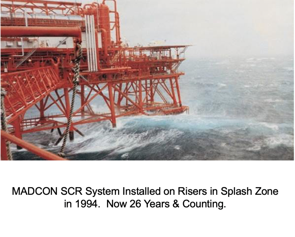 MADCON SCR System Installed on Risers in Splash Zone in 1994 MADCON SCR System Installed on Risers in Splash Zone in 1994
